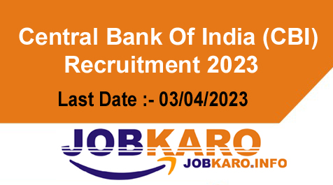 Central Bank Of India (CBI) Recruitment 2023 Jobkaro.info Latest free Job
